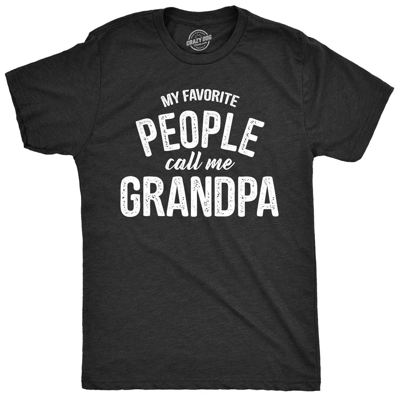 Crazy Dog T-Shirts Men's My Favorite People Call Me Grandpa Tshirt